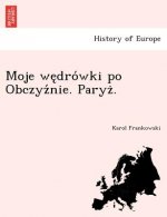 Moje wędrówki po Obczyźnie. Paryż.