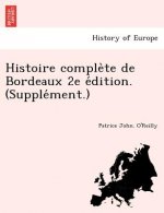 Histoire Comple Te de Bordeaux 2e E Dition. (Supple Ment.)