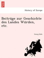Beitra GE Zur Geschichte Des Landes Wu Rden, Etc.