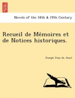 Recueil de Me Moires Et de Notices Historiques.