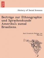 Beiträge zur Ethnographie und Sprachenkunde Amerika's zumal Brasiliens.