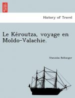 Kéroutza, voyage en Moldo-Valachie.