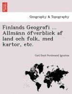 Finlands Geografi ... Allma NN O Fverblick AF Land Och Folk, Med Kartor, Etc.