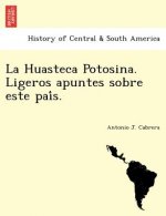 Huasteca Potosina. Ligeros apuntes sobre este país.