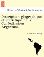 Description GE Ographique Et Statistique de La Confe de Ration Argentine.