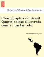 Chorographia Do Brasil Quinta Edic A O Illustrada Com 23 Cartas, Etc.