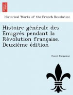 Histoire GE Ne Rale Des E Migre S Pendant La Re Volution Franc Aise. Deuxie Me E Dition