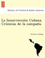 Insurreccio n Cubana. Cro nicas de la campan a.