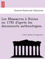 Les Massacres a  Reims en 1792 d'apre s les documents authentiques.