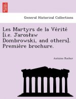 Les Martyrs de la Ve rite  [i.e. Jaroslaw Dombrowski, and others]. Premie re brochure.