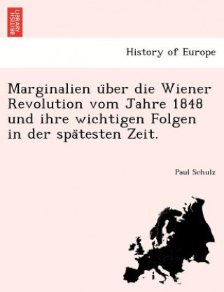 Marginalien U Ber Die Wiener Revolution Vom Jahre 1848 Und Ihre Wichtigen Folgen in Der Spa Testen Zeit.