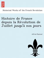 Histoire de France Depuis La Re Volution de Juillet Jusqu'a Nos Jours