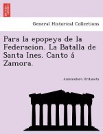 Para la epopeya de la Federacion. La Batalla de Santa Ines. Canto á Zamora.