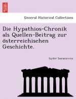 Hypathios-Chronik ALS Quellen-Beitrag Zur O Sterreichischen Geschichte.