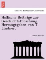 Hallische Beitrage Zur Geschichtsforschung. Herausgegeben Von T. Lindner.