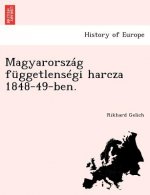 Magyarorszag Fuggetlensegi Harcza 1848-49-Ben.