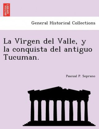 Vírgen del Valle, y la conquista del antiguo Tucuman.