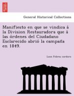 Manifiesto en que se vindica á la Division Restauradora que á las órdenes del Ciudadano Esclarecido abrió la campaña en