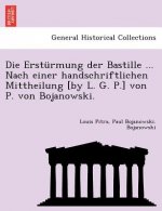 Ersturmung Der Bastille ... Nach Einer Handschriftlichen Mittheilung [By L. G. P.] Von P. Von Bojanowski.