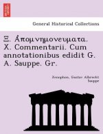 . . X. Commentarii. Cum Annotationibus Edidit G. A. Sauppe. Gr.