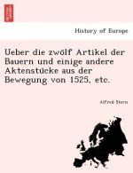 Ueber Die Zwo LF Artikel Der Bauern Und Einige Andere Aktenstu Cke Aus Der Bewegung Von 1525, Etc.