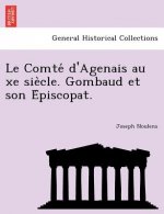 Comte D'Agenais Au Xe Sie Cle. Gombaud Et Son E Piscopat.