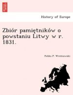 Zbio R Pamie Tniko W O Powstaniu Litwy W R. 1831.