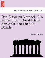 Bund zu Vazerol. Ein Beitrag zur Geschichte der drei Rhätischen Bünde.