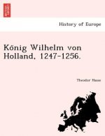 Ko Nig Wilhelm Von Holland, 1247-1256.