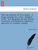 Adventures of Five Hours. a Tragi-Comedy [In Verse. Adapted from 