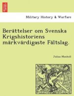 Berättelser om Svenska Krigshistoriens märkvärdigaste Fältslag.