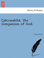 C Akrasakha, the Companion of God.