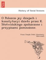 O Polozcze Jey Dziejach I Konstytucyi Dzie O Przez K. S Otwin Skiego Zpolszczone I Przypisami Pomnoz One.