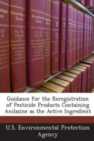 Guidance for the Reregistration of Pesticide Products Containing Anilazine as the Active Ingredient