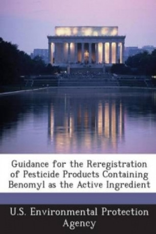 Guidance for the Reregistration of Pesticide Products Containing Benomyl as the Active Ingredient