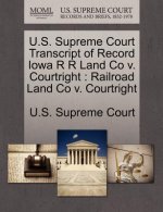 U.S. Supreme Court Transcript of Record Iowa R R Land Co V. Courtright