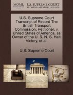 U.S. Supreme Court Transcript of Record the British Transport Commission, Petitioner, V. United States of America, as Owner of the U. S. N. S. Haiti V
