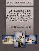 U.S. Supreme Court Transcript of Record Stephen R. Wainwright, Petitioner, V. City of New Orleans, Louisiana.