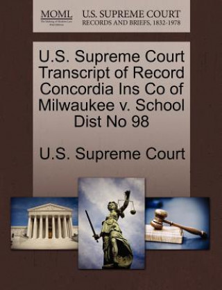 U.S. Supreme Court Transcript of Record Concordia Ins Co of Milwaukee V. School Dist No 98