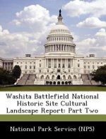 Washita Battlefield National Historic Site Cultural Landscape Report