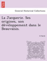 Jacquerie. Ses Origines, Son de Veloppement Dans Le Beauvaisis.