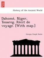 Dahome, Niger, Touareg. Re Cit de Voyage. [With Map.]