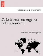 J. Lelewela Zas Ugi Na Polu Geografii.