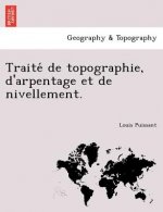 Traite de Topographie, D'Arpentage Et de Nivellement.