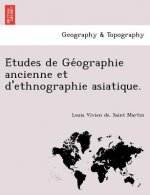 E Tudes de GE Ographie Ancienne Et D'Ethnographie Asiatique.