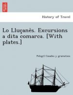 Lo Lluc ane s. Excursions a dita comarca. [With plates.]