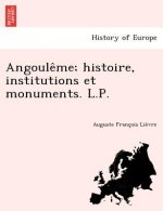 Angoule Me; Histoire, Institutions Et Monuments. L.P.