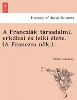 Franczia K Ta Rsadalmi, Erko Lcsi E S Lelki E Lete. (a Franczea No K.).