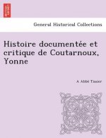 Histoire Documente E Et Critique de Coutarnoux, Yonne