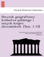Slownik geograficzny krolestwa polskiego i innych krajow slowiańskich. [Tom. 1-15]